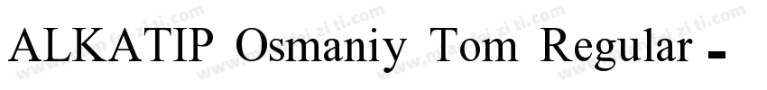 ALKATIP Osmaniy Tom Regular字体转换